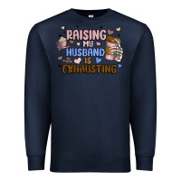 Navy raising my husband is exhausting Premium Sweatshirt - MaliasSmallBusiness