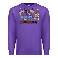 Purple raising my husband is exhausting Premium Sweatshirt - MaliasSmallBusiness