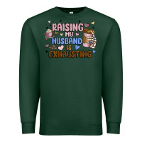 Sports Green raising my husband is exhausting Premium Sweatshirt - MaliasSmallBusiness
