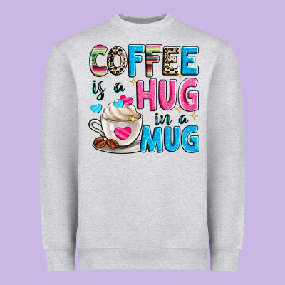 Coffee Is A Hug In A Heavyweight Sweatshirt Designed By Zillion Design Studio