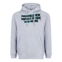 Heather Grey physically here mentally at home with my dog Heavyweight Hoodie - MaliasSmallBusiness
