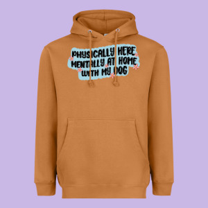 Physically Here Mentally At Home With My Dog Heavyweight Hoodie Designed By Maliassmallbusiness