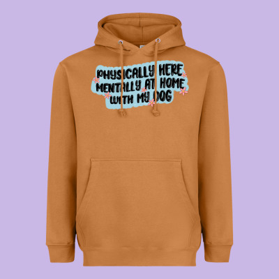 Physically Here Mentally At Home With My Dog Heavyweight Hoodie Designed By Maliassmallbusiness