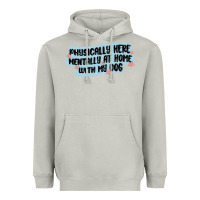 Moon Dust physically here mentally at home with my dog Heavyweight Hoodie - MaliasSmallBusiness