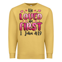 Antique Gold he loved us first 1 john 4 19 Premium Sweatshirt - MaliasSmallBusiness