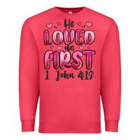 Cardinal he loved us first 1 john 4 19 Premium Sweatshirt - MaliasSmallBusiness