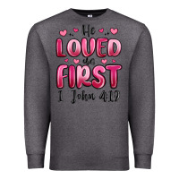 Charcoal Heather he loved us first 1 john 4 19 Premium Sweatshirt - MaliasSmallBusiness