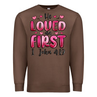 Chestnut he loved us first 1 john 4 19 Premium Sweatshirt - MaliasSmallBusiness
