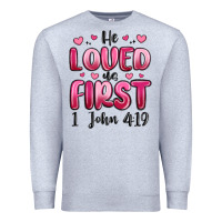 Heather Grey he loved us first 1 john 4 19 Premium Sweatshirt - MaliasSmallBusiness