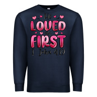 Navy he loved us first 1 john 4 19 Premium Sweatshirt - MaliasSmallBusiness