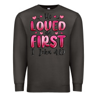 Smoke he loved us first 1 john 4 19 Premium Sweatshirt - MaliasSmallBusiness