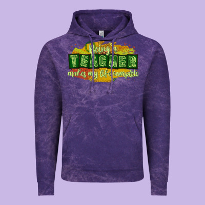 Being A Teacher Makes My Life Complete Vintage Hoodie Designed By Texasbilliewilder