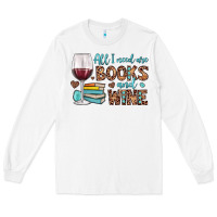 White all i need are books and wine Long Sleeve Tee - JahusDesignShop