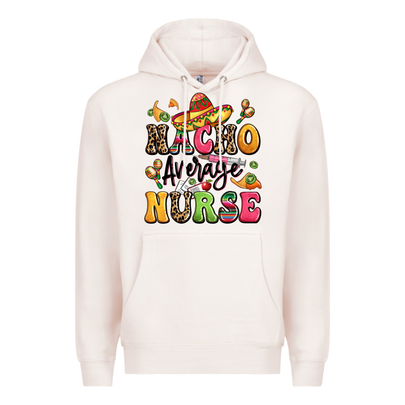 Nacho Average Nurse Premium Hoodie by LillyAllenDesigns | Teevron