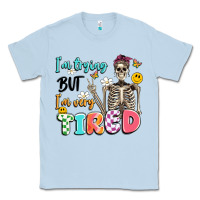 Dusty Blue im trying but im very tired Classic Tee - Artiststas