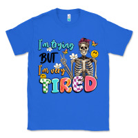 True Royal im trying but im very tired Classic Tee - Artiststas