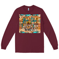 Burgundy be the light matthew 5 14 Long Sleeve Tee - JahusDesignShop