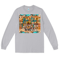 Moon Dust be the light matthew 5 14 Long Sleeve Tee - JahusDesignShop