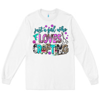 White just a girl who loves crafting Long Sleeve Tee - AdoDesignShop