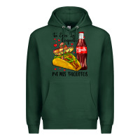 Sports Green tu eres la coquita pa mis taquitos Premium Hoodie - LillyAllenDesigns