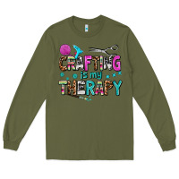 Army Green crafting is my therapy Long Sleeve Tee - AdoDesignShop