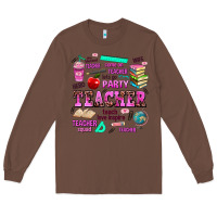 Chestnut come on teacher lets go party Long Sleeve Tee - AdoDesignShop
