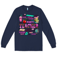 Navy come on teacher lets go party Long Sleeve Tee - AdoDesignShop