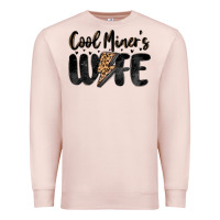Pale Pink cool miner s wife Premium Sweatshirt - MaliasSmallBusiness