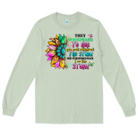 Matcha they whispered to her you can't withstand the stor Long Sleeve Tee - Artiststas