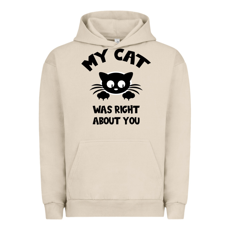 My Cat Was Right About You Urban Hoodie by Bettercallsaul | Teevron
