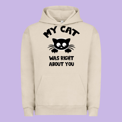 My Cat Was Right About You Urban Hoodie Designed By Bettercallsaul