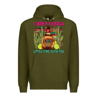 Army Green i want tequila little time with you Premium Hoodie - LillyAllenDesigns