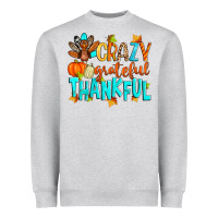 Heather Grey crazy grateful thankful Heavyweight Sweatshirt - Zillion Design Studio