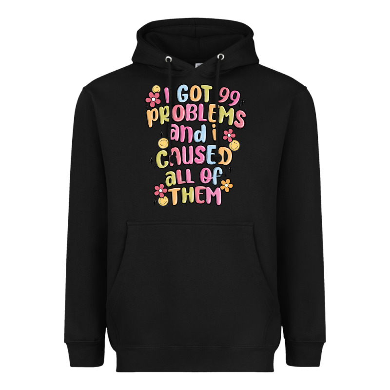 I Got 99 Problems And I Caused All Of Them Heavyweight Hoodie by MaliasSmallBusiness | Teevron