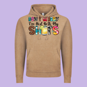 Don T Worry I Ve Had Both My Shots Vintage Hoodie Designed By Zillion Design Studio