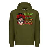 Army Green the most chingona thing you can be is yourself sug Premium Hoodie - LillyAllenDesigns