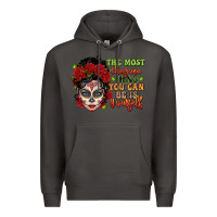 Smoke the most chingona thing you can be is yourself sug Premium Hoodie - LillyAllenDesigns