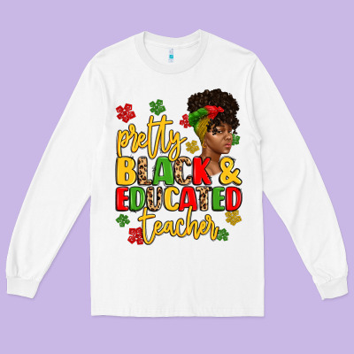 Pretty Black And Educated Teacher Long Sleeve Tee Designed By Artiststas