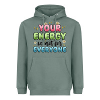 Sage your energy is not for everyone Heavyweight Hoodie - MaliasSmallBusiness