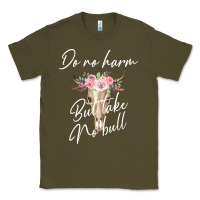 Do No Harm But Take No Bull Classic Tee | Teevron