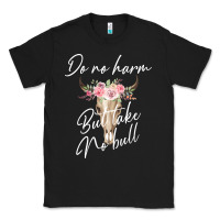 Black Do No Harm But Take No Bull Classic Tee - Bettercallsaul