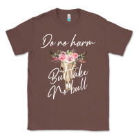 Chestnut Do No Harm But Take No Bull Classic Tee - Bettercallsaul
