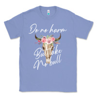 Colony Blue Do No Harm But Take No Bull Classic Tee - Bettercallsaul