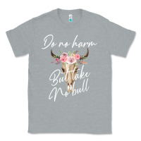 Heather Grey Do No Harm But Take No Bull Classic Tee - Bettercallsaul