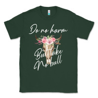 Sports Green Do No Harm But Take No Bull Classic Tee - Bettercallsaul