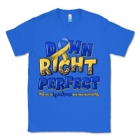 True Royal down right perfect down syndrome Classic Tee - Artiststas