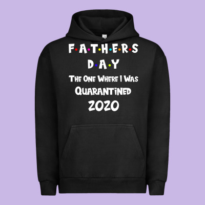 Father S Day The One Where I Was Quarantined 2020 Urban Hoodie Designed By Bettercallsaul