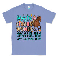 Colony Blue heres to strong women Classic Tee - Artiststas
