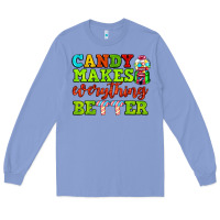 Colony Blue candy makes everything better Long Sleeve Tee - AdoDesignShop