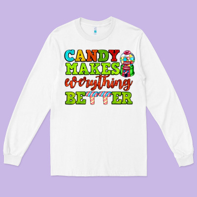 Candy Makes Everything Better Long Sleeve Tee Designed By Adodesignshop